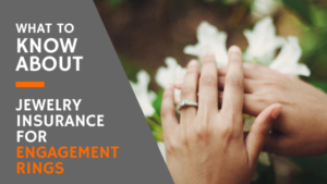 jewelry insurance for engagement rings