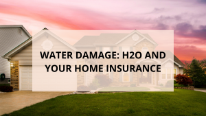 Water damage home insurance