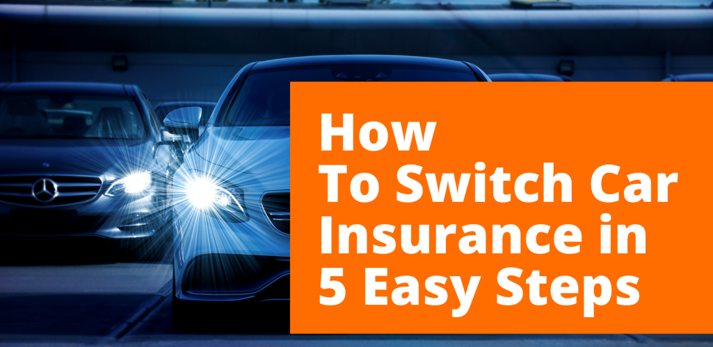 How to Switch Car Insurance in 5 Easy Steps