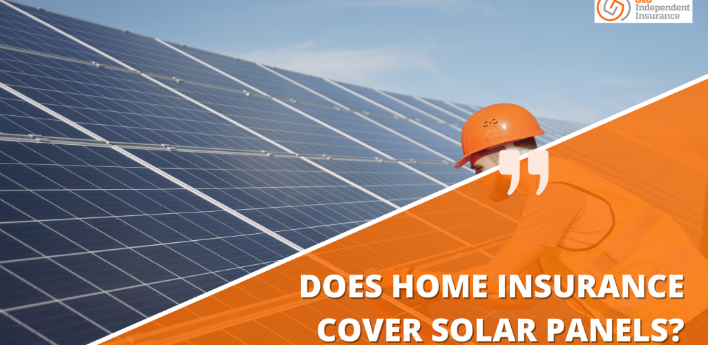 Does Home Insurance Cover Solar Panels?